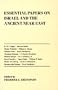 Essential Papers on Israel and the Ancient Near East (Essential Papers on Jewish Studies)