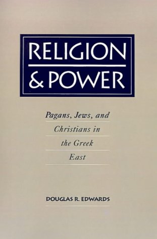 Religion and Power: Pagans, Jews, and Christians in the Greek East: Pagans, Jews and Christians in the Greek East