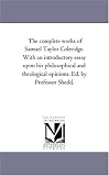 The complete works of Samuel Taylor Coleridge, Vol. 2