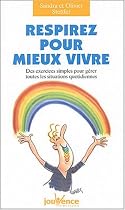Respirez pour mieux vivre : Des exercices simples pour gérer toutes les situations quotidiennes