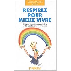 Respirez pour mieux vivre : Des exercices simples pour g�rer toutes les situations quotidiennes