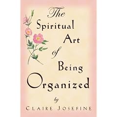The Spiritual Art of Being Organized