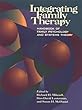 Integrating Family Therapy: Handbook of Family Psychology and Systems Theory