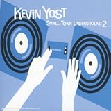 Revue Kevin Yost  / Small Town Underground, Vol. 2