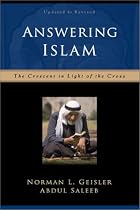 Answering Islam: The Crescent in Light of the Cross