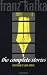 Franz Kafka: The Complete Stories