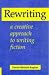 Rewriting: A Creative Approach to Writing Fiction (Books for Writers)