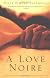 A Love Noire: A Novel