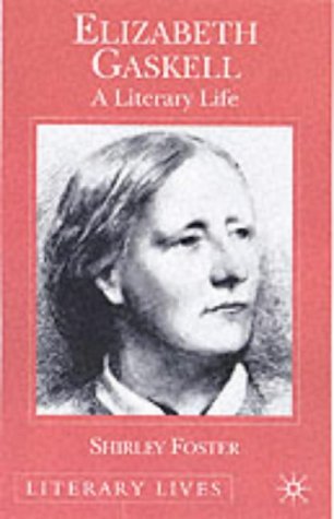 Elizabeth Gaskell: A Literary Life (Literary Lives)