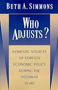 Who Adjusts? Domestic Sources of Foreign Economic Policy during the Interwar Years