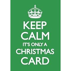 Keep Calm It's Only A Christmas Card�Gru�karte