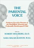 The Parental Voice: Problems Faced by Parents of the Deaf-Blind, Severely and Profoundly Handicapped Child