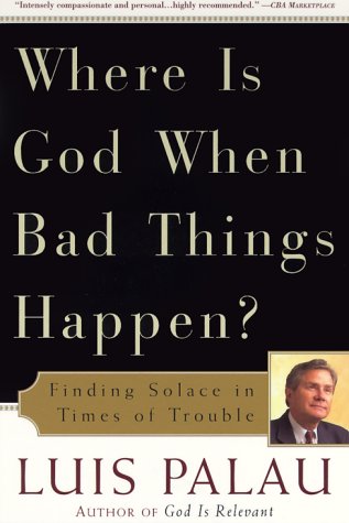 Where Is God When Bad Things Happen?: Finding Solace in Times of Trouble