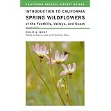 introduction to california spring wildflowers of the foothills valleys and coast california natural history
