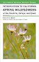 Introduction to California Spring Wildflowers of the Foothills, Valleys, and Coast (California Natural History Guides)