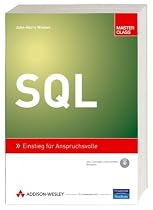 SQL - Einstieg für Anspruchsvolle mit dem Standard und Übungen für MySQL, Oracle, Firebird, openOffice.base und MS-Access