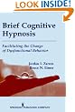 Brief Cognitive Hypnosis: Facilitating the Change of Dysfunctional Behavior
