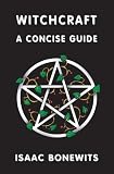 Witchcraft: A Concise Guide or Which Witch Is Which?
