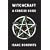 Witchcraft: A Concise Guide or Which Witch Is Which?