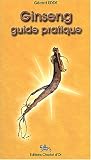 Livres Phytothérapie - Ginseng : Guide pratique