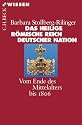 Das Heilige R&ouml;mische Reich Deutscher Nation: Vom Ende des Mittelalters bis 1806