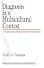 Diagnosis in a Multicultural Context: A Casebook for Mental Health Professionals (Multicultural Aspects of Counseling And Psychotherapy)