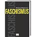Faschismus: Eine Weltgeschichte vom 19. Jahrhundert bis heute