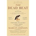 The Dead Beat: Lost Souls, Lucky Stiffs, and the Perverse Pleasures of Obituaries (P.S.) book cover