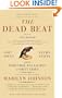 The Dead Beat: Lost Souls, Lucky Stiffs, and the Perverse Pleasures of Obituaries (P.S.)