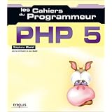 Les Cahiers du programmeur : PHP5par St�phane Mariel