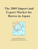 The 2009 Import and Export Market for Horses in Japan