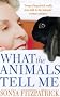 What the Animals Tell Me