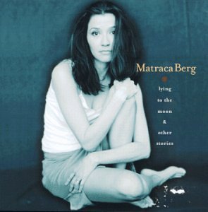 Matraca Berg - Along For The Ride