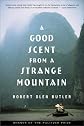A Good Scent from a Strange Mountain
