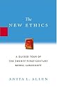 New Ethics, The: A Guided Tour of the Twenty-First Century Moral Landscape