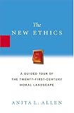 The New Ethics: A Tour of the 21st Century Moral Landscape (078686897X) by Allen, Anita