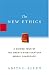 New Ethics, The: A Guided Tour of the Twenty-First Century Moral Landscape