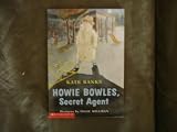 Howie Bowles, Secret Agent