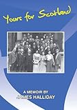 Yours for Scotland : a memoir