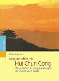 Jung und sch&ouml;n mit Hui Chun Gong - Monnica Hackl