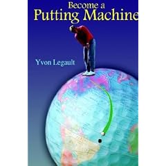 Become a Putting Machine