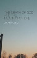The Death of God and the Meaning of Life