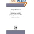 The history of Napoleon III, emperor of the French. Including a brief narrative of all the most important events which... by Michigan Historical Reprint Series