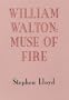 William Walton: Muse of Fire (Music)
