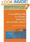 Counselling Skills For Nurses, Midwives and Health Visitors