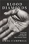 Blood Diamonds: Tracing The Deadly Path Of The World's Most Precious Stones Blood Diamonds: Tracing The Deadly Path Of The World's Most Precious Stones