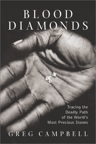 Blood Diamonds: Tracing The Deadly Path Of The World's Most Precious Stones