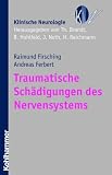 Traumatische Sch&auml;digungen des Nervensystems - Raimund Firsching, Andreas Ferbert