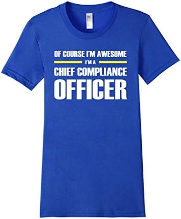 Women's Chief Compliance Officer Gifts I'm Awesome T-Shirt Large Royal Blue