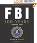 FBI 100 Years: An Unofficial History